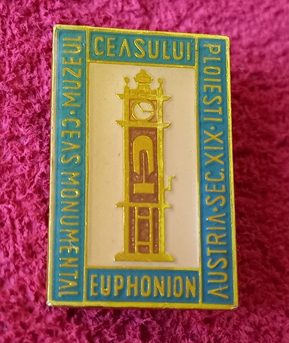 Insigna - Muzeul Ceasului Ploiesti - Ceas Monumental &quot;EUPHONION&quot;