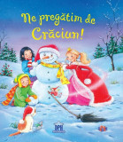 Ne pregătim de Crăciun - Paperback - Annette Moser, Sandra Grimm - Didactica Publishing House