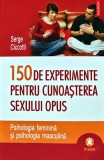 Cumpara ieftin 150 de experimente pentru cunoasterea sexului opus - 2009 - Serge Ciccotti (H378)