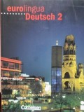 Eurolingua Deutsch 2 - Lutz Rohrmann, Cornelsen 1998, Germana, Necartonata, 286 pagini