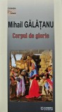 Cumpara ieftin Corpul de glorie - 2019 - Mihail Galatanu (AN147)