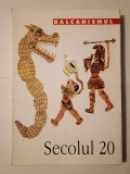 Secolul 20 nr. 7-9/ 1997: Balcanismul