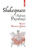 Cumpara ieftin Shakespeare interpretat de Adrian Papahagi. Sonete &bull; Romeo și Julieta