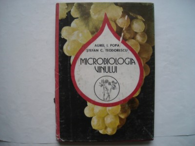 Microbiologia vinului - Aurel I. Popa, Stefan C. Teodorescu foto