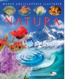 Natura. Marea enciclopedie ilustrata - Aurelia Ulici, Jacques Beaumont