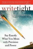 Write Tight: Say Exactly What You Mean with Precision and Power foto