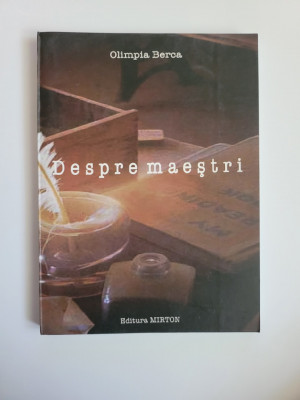 Banat Olimpia Berca, Despre Maestrii, Ed. Mirton Timisoara, 2003, dedicatie foto