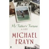 My Father&#039;s Fortune: A Life