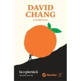 Ia o piersica. Memoriile unui chef - David Chang