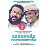 Legend&aacute;s pofonoszt&oacute;k - &Uacute;jabb filmes kulisszatitkok p&aacute;lyat&aacute;rsak visszaeml&eacute;kez&eacute;sei alapj&aacute;n - Kir&aacute;ly Levente