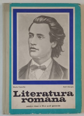 LITERATURA ROMANA , PENTRU CLASA A IX -A SCOLI GENERALE de MARIA FANACHE si EMIL GIURGIU , 1971 foto