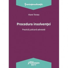 Procedura insolvenței. Practica judiciară adnotată - Paperback brosat - Viorel Terzea - Hamangiu