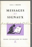 Messages et Signaux, Luis J. Prieto, Franceza, Lingvistica, 1966, U de France, Paris, 165 pagini, Stare Buna