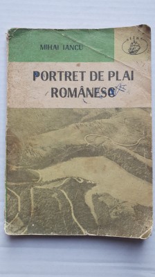 Portret de plai romanesc, Mihai Iancu, Ed Albatros 1983, 150 pag foto