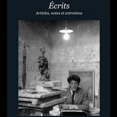 Ecrits / Articles, notes et entretiens Alberto Giacometti