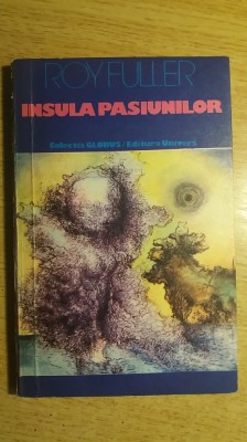 myh 532 - ROY FULLER - INSULA PASIUNILOR - ED 1976 foto