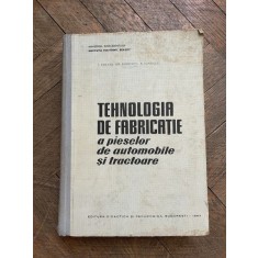 I. Erlitz Gh. Bobescu E. Ionescu Tehnologia de fabricatie a pieselor de automobile si tractoare