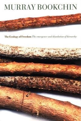 The Ecology of Freedom: The Emergence and Dissolution of Hierarchy foto
