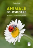 Cumpara ieftin Animale Folositoare - Atragere Si Colonizare In Gradina, Ursula Kopp - Editura Casa
