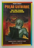 POLAR GOTHIQUE , DU FEU POUR LA SALAMANDRE par MICHEL AMELIN , 1998