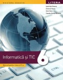 Informatică și TIC. Manual pentru clasa a VI-a - Paperback brosat - Luminița Ciocaru, Ștefania Penea, Oana Rusu, Claudia-Elena Mitrache - Litera