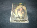 Cumpara ieftin J W GOETHE - SUFERINTELE TANARULUI WERTHER