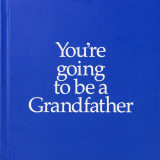 You&#039;re going to be a Grandfather | Louise Kane