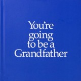 You&#039;re going to be a Grandfather | Louise Kane