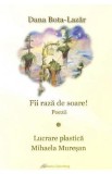 Fii raza de soare! - Dana Bota-Lazar