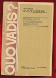 Mitropolit Nicolae Corneanu &quot;Quo Vadis? Studii, Note si Comentarii Teologice&quot; - 1990