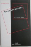 Istorii Intersectate - Ovidiu Pecican. Studii Critice, Analize Literare