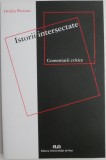 Istorii intersectate. Comentarii critice &ndash; Ovidiu Pecican