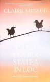 Cand lumea statea in loc - Claire Messud - Rao 2019 - Roman - Beletristica