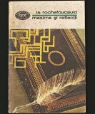 Cumpara ieftin MAXIME ȘI REFLECȚII - LA ROCHEFOUCAULD - BPT