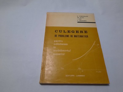 Culegere De Probleme De Matematica - A. Corduneanu, Gh. Radu, I. Pop,RF20/0 foto
