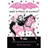 Isadora Moon merge in parcul de distractii - Harriet Muncaster, Curtea Veche