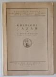 GHEORGHE LAZAR de G. BOGDAN DUICA- ACADEMIA ROMANA , MEMORIILE SECTIUNII LITERARE , SERIA III , TOMUL I , MEM. 6 , 1924 , COTOR RESTAURAT