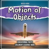 Motion of Objects Educational Facts Children&#039;s Science Book