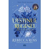 Destinul Reginei Vol. 1 Ascensiunea, Rebecca Ross - Editura Corint