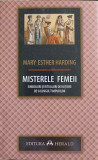 MISTERELE FEMEII. SIMBOLURI SI RITUALURI DE INITIERE DE-A LUNGUL TIMPURILOR-MARY ESTHER HARDING