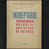 Cumpara ieftin &Icirc;NDREPTARUL INSTRUCTORULUI BRIGĂZII ARTISTICE DE AGITAȚIE BRIGADĂ ARTISTICĂ 1963