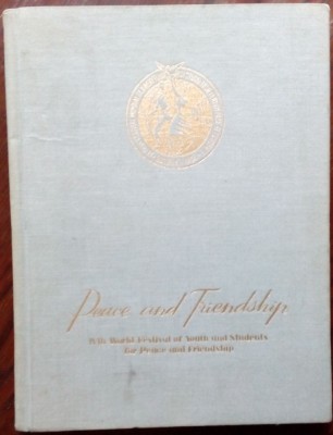 PEACE &amp;amp; FRIENDSHIP: FOTORETROSPECTIVA FESTIVALULUI MONDIAL AL TINERETULUI 1953 foto