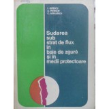 SUDAREA SUB STRAT DE FLUX IN BAIE DE ZGURA SI IN MEDII PROTECTOARE-I. LUPESCU, A. PETRISOR, C. RADULESCU-231090