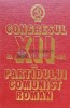 Congresul al XII-lea PCR 1981, Editura Politica, 932 Pagini, Coperta Cartonata, Stare Foarte Buna, Istorie Romana