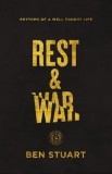 Rest and War: The Rhythm of a Well-Fought Life
