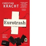 Eurotrash - Mariana Barbulescu, Christian Kracht