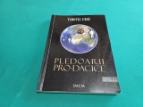 PLEDOARII PRO-DACICE / TIMOTEI URSU /2009 * 45