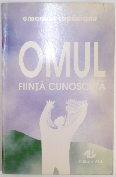 OMUL , FIINTA CUNOSCUTA de EMANUEL COPACIANU , 1994