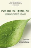 Postul intermitent. Remediu impotriva bolilor - Dimitris Kouretas