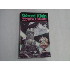 GAMBITUL STELELOR / OAMENII SUNT ROBOTI, ROBOTII STELELOR - Gerard Klein